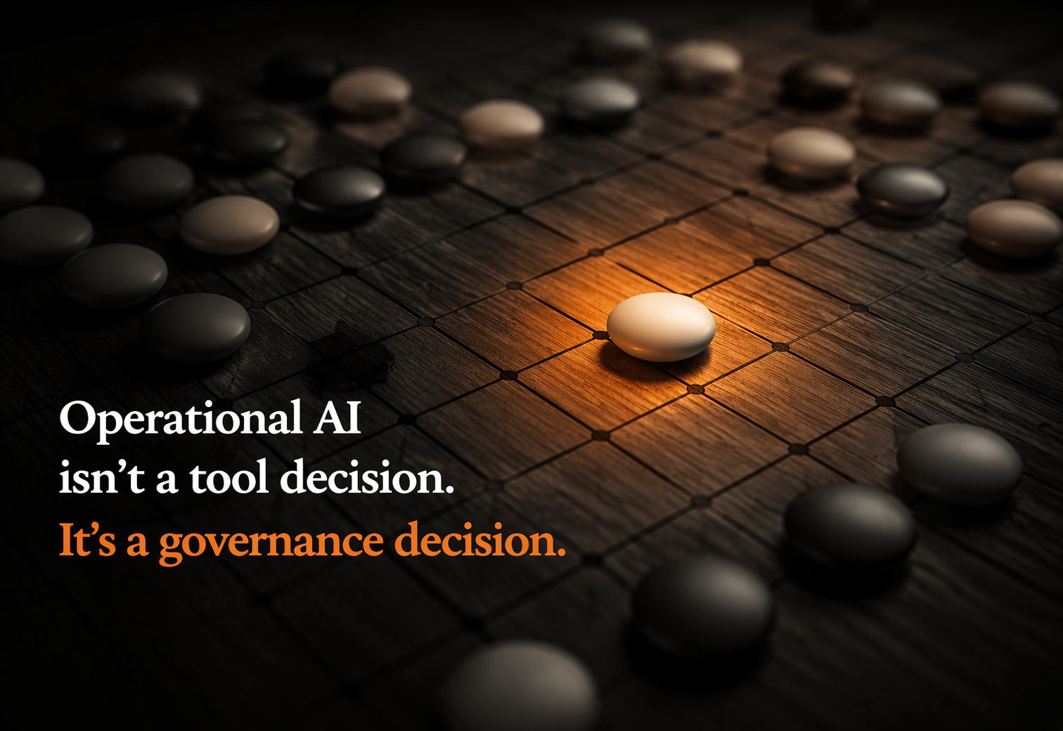 Operational AI isn't a tool decision. It's a governance decision.